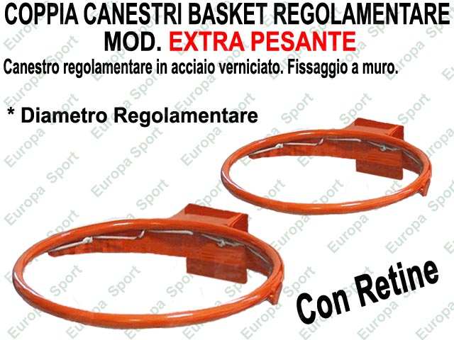 COPPIA CANESTRI BASKET REGOLAMENTARE - ACCIAIO VERNICIATO CON RETINE MOD. EXTRA PESANTE